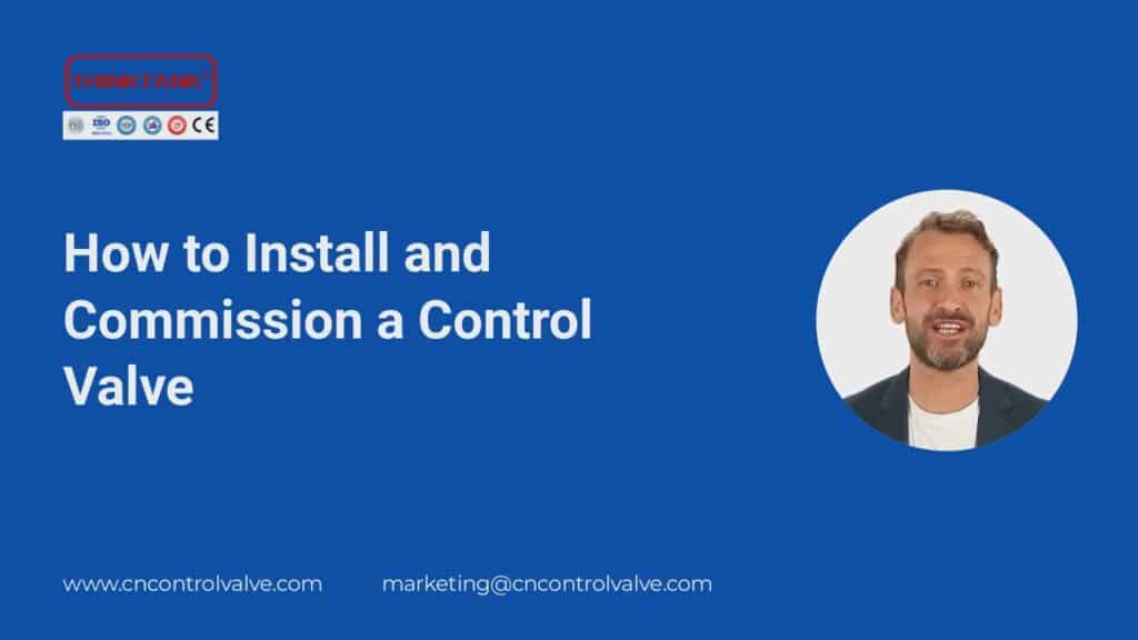 how to install and commision control valve